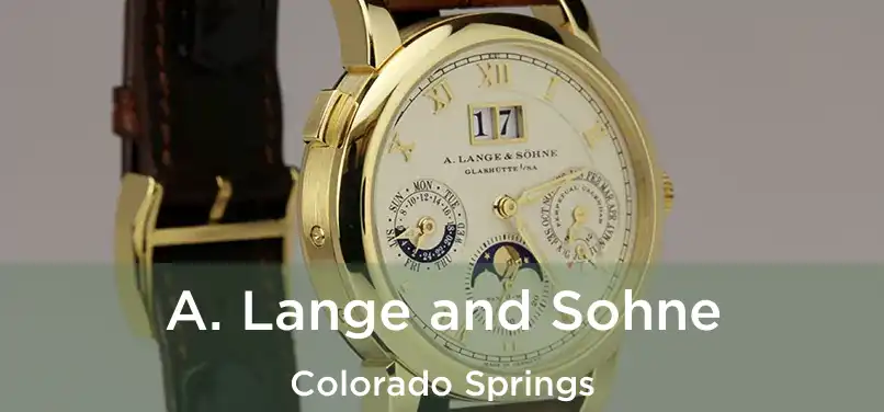 A. Lange and Sohne Colorado Springs