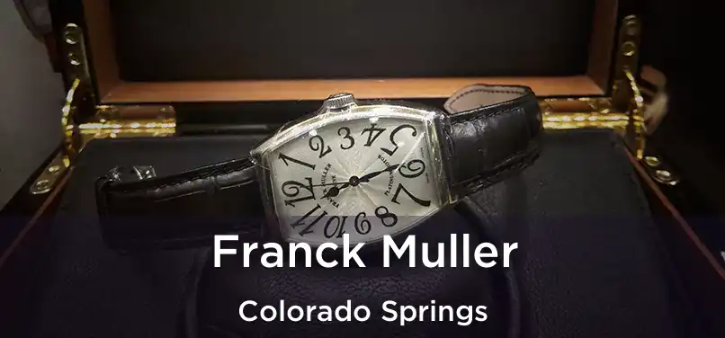 Franck Muller Colorado Springs