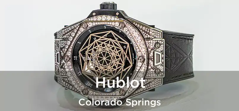 Hublot Colorado Springs