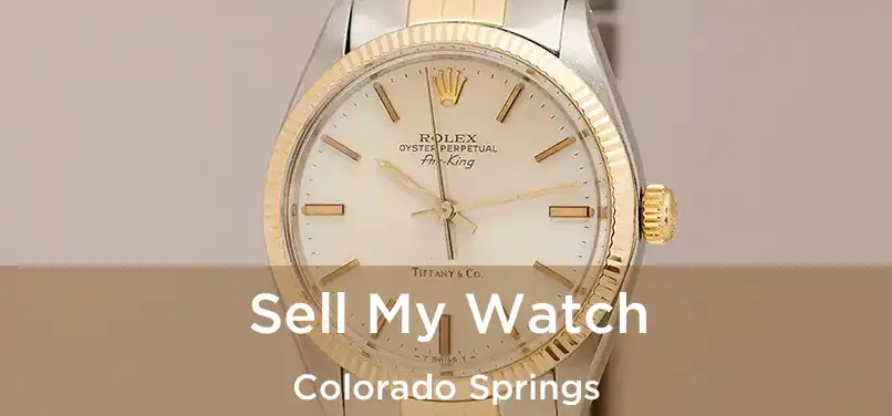 Sell My Watch Colorado Springs