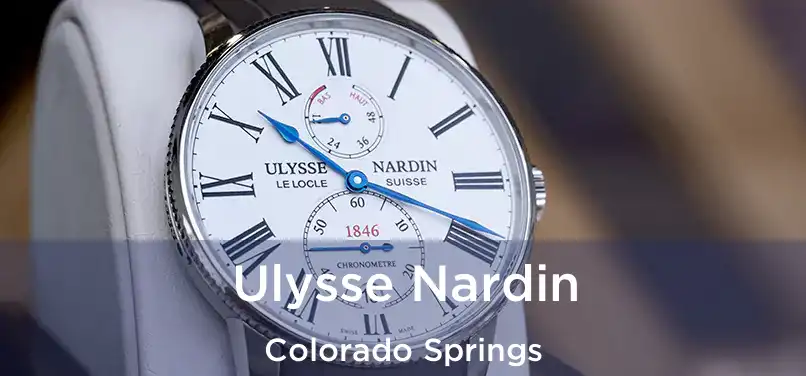 Ulysse Nardin Colorado Springs
